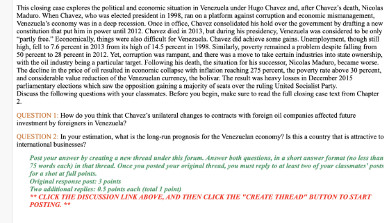 This closing case explores the political and economic situation in Venezuela under Hugo Chavez and, after Chavezs death, Nic