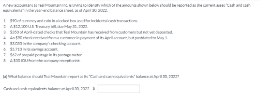 A new accountant at Teal Mountain Inc. is trying to identify which of the amounts shown below should be reported as the curre