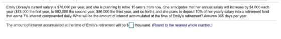 Emily Dorseys current salary is $78,000 per year, and she is planning to retire 15 years from now. She anticipates that her