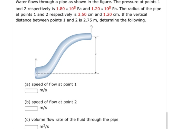 Water flows through a pipe as shown in the figure. The pressure at points 1 and 2 respectively is 1.80 x 105 Pa and 1.20 x 10