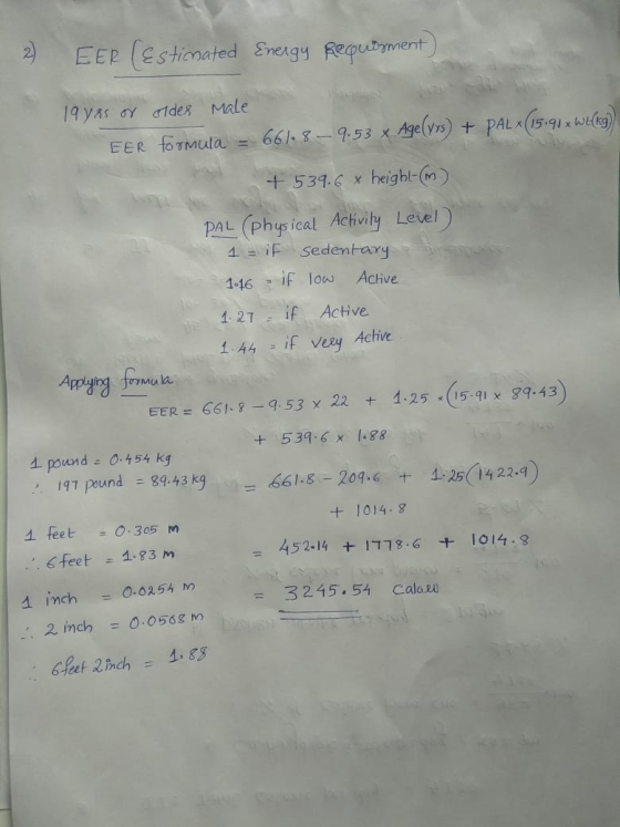 2) EER (Estimated Energy fequityment) 19 yas or older Male EER formula = 661.8-9.53 x Age(YY) + PALX(15.91x Wilky) +539.6 x h