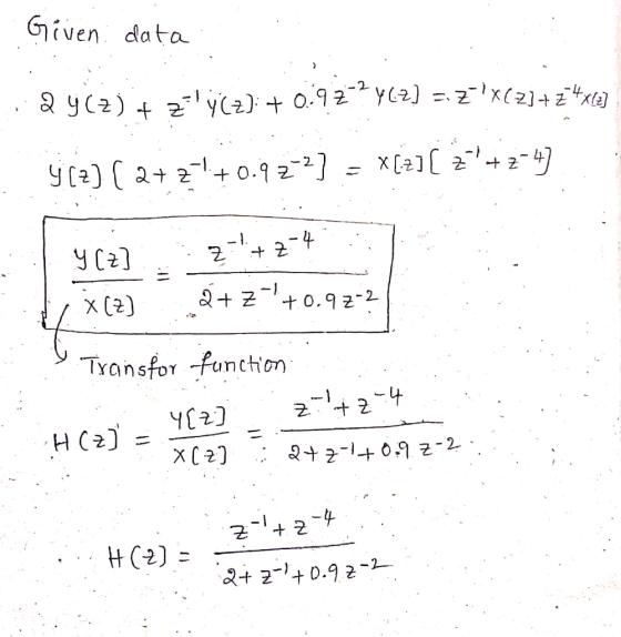 Given data 0 9 (2) + 2 y 2 + . 2^ Y (2) = 2^x(z]+x60 4(2)(a+z+0.92+2) = x(+7( 2+24) y cz] X(Z) z+2 4 2 2+ Z-+0.97-2 y Tr
