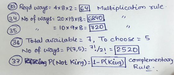 33) Reqd ways = 4x8x2=164 Multiplication rule @No of ways: 20x19x18 = 16840] (35) = 10x9x8=720] (30) Total available: 7, To c