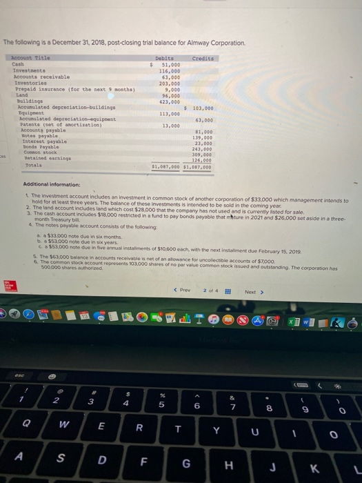 The following is a December 31, 2018, post-closing trial balance for Almway Corporation Account Title Investments counts rece
