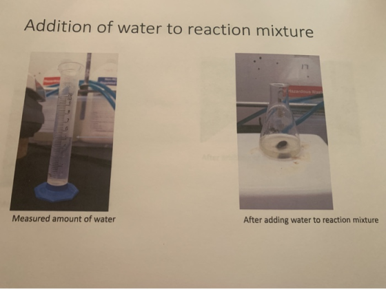 Addition of water to reaction mixture Hazardous W . Measured amount of water After adding water to reaction mixture
