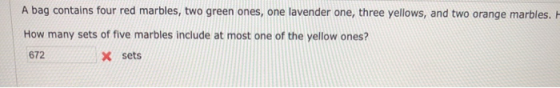 A bag contains four red marbles, two green ones, one lavender one, three yellows, and two orange marbles. How many sets of fi
