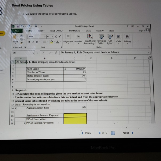 Bond Pricing Using Tables 1. Calculate the price of a bond using tables. D Bond Pricing - Excel 7 - X . . HOME FILE INSERT PA