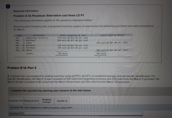 Required information Problem 6-1A Perpetual: Alternative cost flows LO P1 [The following information applies to the questions