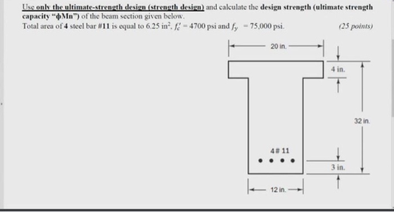Use only the ultimate-strength design (strength design and calculate the design strength (ultimate strength capacity **Mn) o
