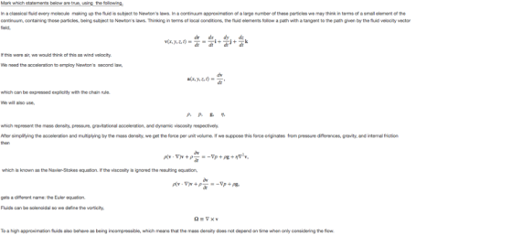 Mark which statements below are true, using the following In a classical fluid every molecule making up the fluid is subject