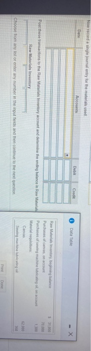 Now record a single journal entry for the materials used Date Accounts Debit Credit Data Table $31.000 70 000 Post these tran