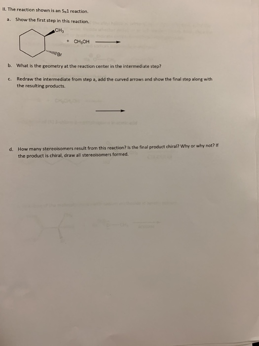 II. The reaction shown is an Sy1 reaction. Show the first step in this reaction. a. CH3 +CH3OH b. What is the geometry at the