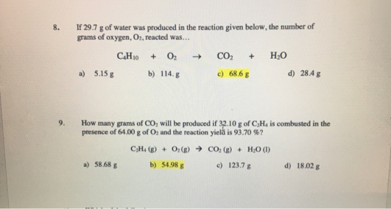 8. If 29.7 g of water was produced in the reaction given below, the number of grams of oxygen, O2, reacted was... C4H10 + O2