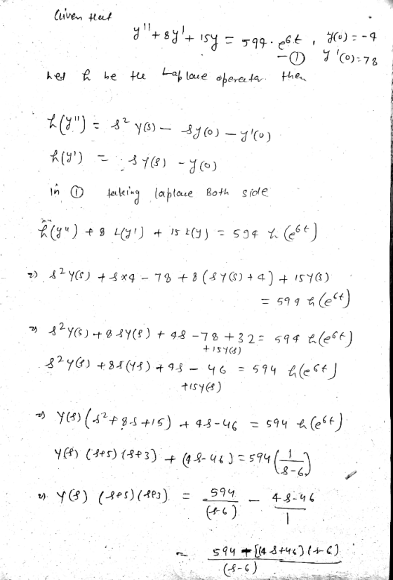 Cliven Heit : y+8y+ 154 = 599.66t, 700)=-4 -0 y 10-78 het h be the Laplace oferecta. then fly) = $?.763) – Sy(0) – y()