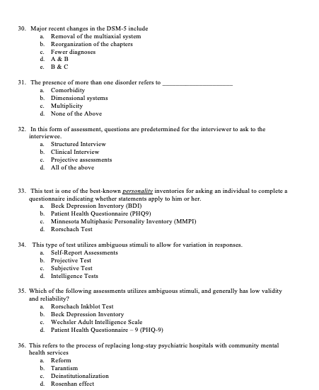 30. Major recent changes in the DSM-5 include a. Removal of the multiaxial system b. Reorganization of the chapters c. Fewer