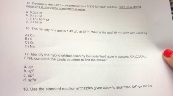 15. Determine the (OH) concentration in a 0.235 M NaOH solution. NaOH is a strong base and it dissociate completely in water