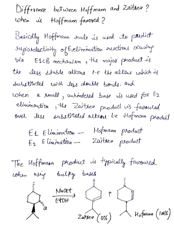 Difference between Hoffmann and Zaitsev ? when is Hoffmann fauored? Basically Hoffmann rule is used to predict regioselectivi