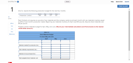 Ch 07 Ex 7-4 Saved Help Save & Exit Submit Check my work Zira Co. reports the following production budget for the next four m