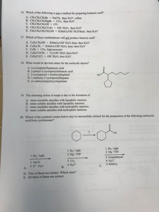 16. Which of the following is not a method for preparing butanoic acid? A. CH3CH2CH2Br NaCN; then H3O*, reflux B. CH3CH2CH2Mg