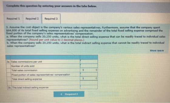 Complete this question by entering your answers in the tabs below. Required 1 Required 2 Required 3 3. Assume the cost object
