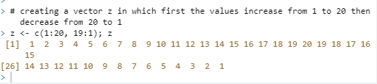 > # creating a vector z in which first the values increase from 1 to 20 then decrease from 20 to 1 > z く-c(1:20, 19:1); z [1]