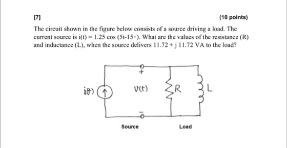 [7] (10 points) The circuit shown in the figure below consists of a source driving a load. The current source is i(t) = 1.25