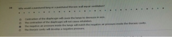 Why would a punctured lung or a punctured thoracic wall impair ventilation? Contraction of the diaphragm will cause the lungs