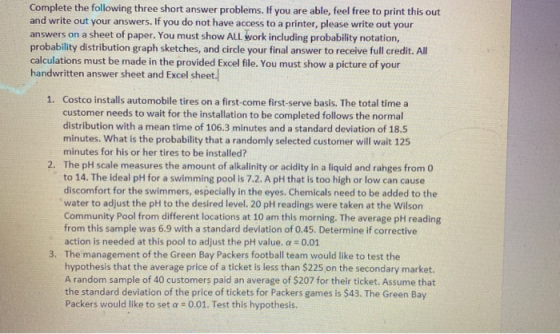 Complete the following three short answer problems. If you are able, feel free to print this out and write out your answers.