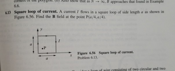 comers ui lie polygoli. (U) AISu show that as N , B approaches that found in Example 6.6. 6.13 Square loop of current. A curr