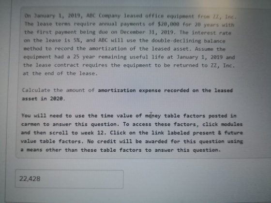 On January 1, 2019. ADC Company leased on equipment from 72, Inca The lease terms require annual payments or $20,000 for 20 y