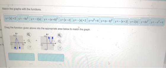 Match the graphs with the functions. y=1+2 y=- 6x? y=- 2x1 y=-(x+6)2 y=[x - 21 y=- [*l+2 y=x? +6 y=(x- 6)2 y=- \x+2y=2\x! y=