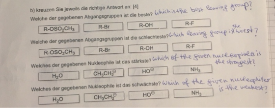 b) kreuzen Sie jeweils die richtige Antwort an: [4] R-Br R-OH R-F R-Br R-OH R-F Welche der gegebenen Abgangsgruppen ist die b