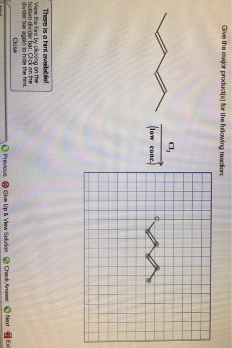 Give the major product(s) for the following reaction: Cl2 low conc. There is a hint available! View the hint by clicking on t