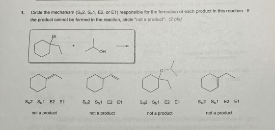 Circle the mechanism (SN2, SN1, E2, or E1) responsible for the formation of each product in this reaction. If the product can