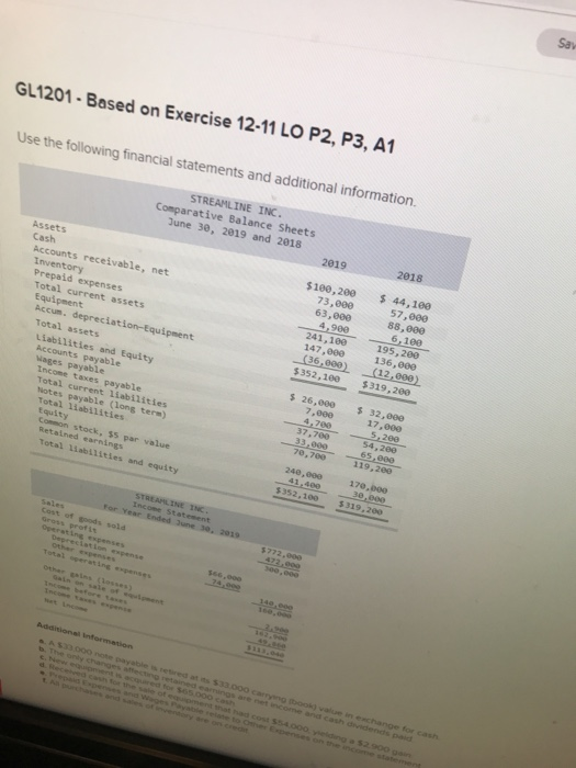 GL1201 - Based on Exercise 12-11 LO P2, P3, A1 Use the following financial statements and additional information STREAMLINE I