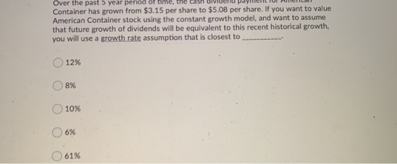 Uver the past 5 year period of time, the casi ulvienu payLTU PIGION Container has grown from $3.15 per share to $5.08 per sha