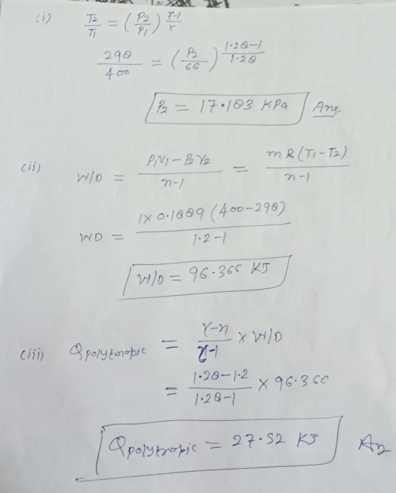 T2 77 1-20-1 1-20 = ( ) 296 400 66 2= 17.103 KPa Ang RITi-T) cii) n-1 I 0.1809 (400-2 90) ND = 1.2-1 1/0 1-96-36 KS Cii)polyt