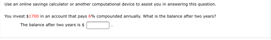 Use an online savings calculator or another computational device to assist you in answering this question You invest $1700 in