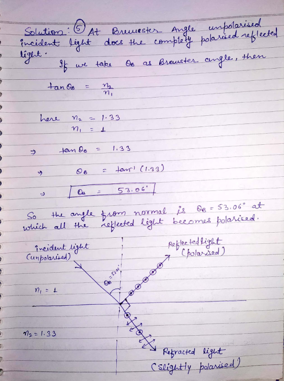 Solution: 5 At Bremester Angle incident light does the complety It we take Oo as Brawster unpolarised polarised reflected ang
