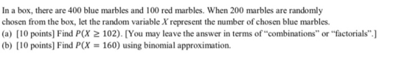 In a box, there are 400 blue marbles and 100 red marbles. When 200 marbles are randomly chosen from the box, let the random v