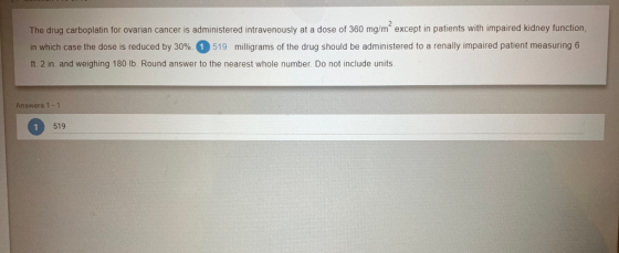 The drug carboplatin for ovarian cancer is administered intravenously at a dose of 360 mg/m except in patients with impaired
