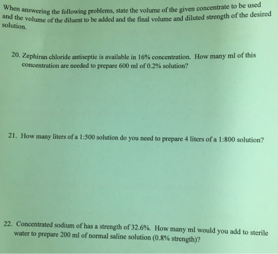 answering the following problems, state the volume of the given concentrate to be used au the volume of the diluent to be add