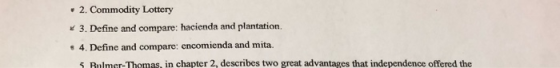 2. Commodity Lottery 3. Define and compare: hacienda and plantation • 4. Define and compare: encomienda and mita. 5 Bulmer-Th