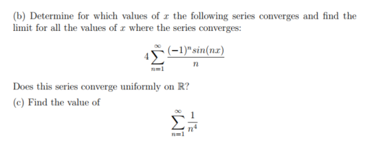 (b) Determine for which values of x the following series converges and find the limit for all the values of x where the serie
