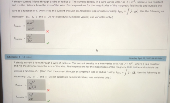 A steady current I flows through a wire of radius a. The current density in a wire varies with ras ) = kr2, where k is a cons