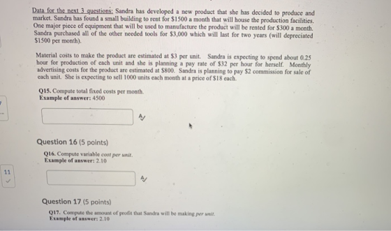 Data for the next 3 questions: Sandra has developed a new product that she has decided to produce and market. Sandra has foun