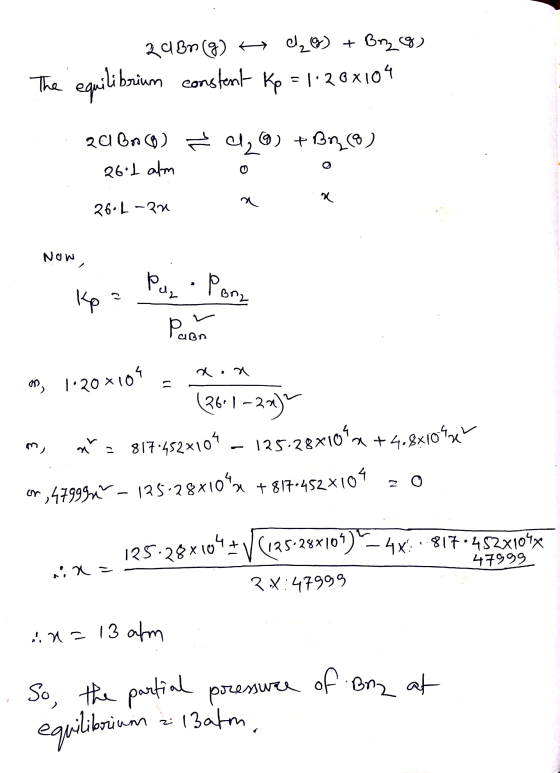 201 Bng) H ezo) + Bryg) The equilibrium constant Kp = 1.20x104 = ,) + BR2) 24 boll 26°t alm 26-L-2X Now, Kpa Paz Pong Paon |