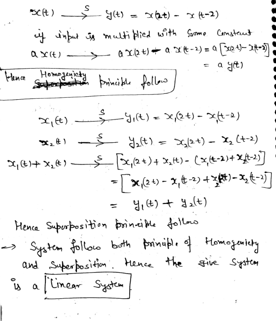 s a X(t) x) y(t) 3062t) 24-2) ý input is multiplied with some constant a 2 (2 t) a Yt-2) = a [x24)– 24-] a yet) Sapto princi