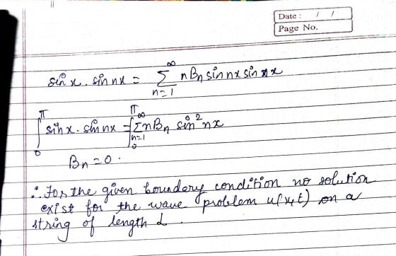 Date : Page No. sin x. shnu a { nBn sin nx sinxx To T 02 sinx. smnx EnBn sin nx Incl Bnzo ...Fon the given boudery conditio n