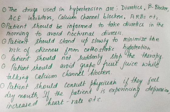 The drugs used in hypertension are: Diuretics, B-Blocker ACE inhibitors, Calcium channel blocken, ARBs et: O Patient should b